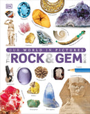Our World in Pictures: The Rock and Gem Book: ...And Other Treasures of the Natural World