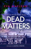 Detective Miranda Murphy Series 3 Books Collection Set (1-3) by Eva Maclean (Dead Matters, Dead Cool, Sudden Death)