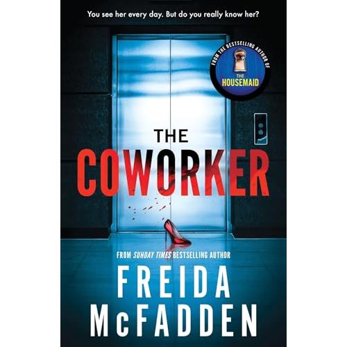 The Coworker: From the Sunday Times Bestselling Author of The Housemaid