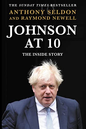 ["9781838958022", "Anthony Seldon", "boris johnson", "brexit", "Johnson at 10", "non fiction", "Non Fiction Book", "non fiction books", "non fiction text", "Politics", "prime minister", "Raymond Newell", "uk politics"]