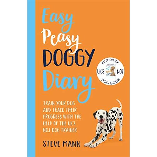 Easy Peasy Doggy Diary: Train your dog and track their progress with the help of the UK's No.1 dog-trainer