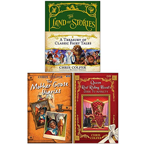 Chris Colfer The Land of Stories 3 Books Collection Set (The Land of Stories A Treasury of Classic Fairy Tales, The Mother Goose Diaries, Queen Red Riding Hood&amp;#39;s Guide to Royalty)