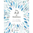 The A-Z of Mindfulness: How to Be More Present Every Day