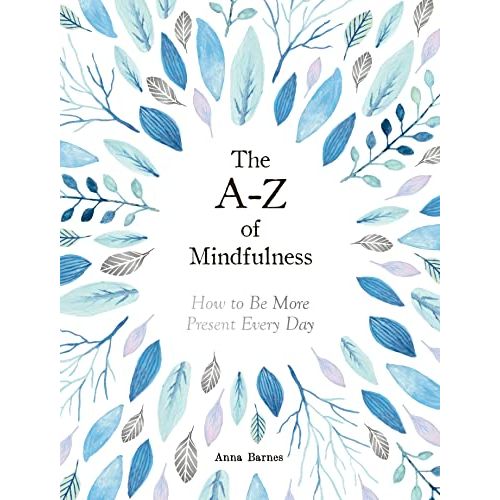 ["9781787832732", "be happy", "Book By by Anna Barnes", "happiness", "Happiness : Thoughts and Quotations for Every Day", "Inspiration : Thoughts and Quotations for Every Day", "Inspiration Book", "love book", "Mindfulness", "poetry about love", "popular psychology", "Popular Psychology book", "possitivity", "pursuit of happiness", "Scientific Psychology & Psychiatry book", "spiritual meditation", "The A-Z of Mindfulness : How to Be More Present Every Day", "Thoughts and Inspiration For everyday", "Thoughts and Practice", "Thoughts and Quotations Book Collection Set"]