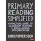 Primary Reading Simplified: A Practical Guide to Classroom Teaching and Whole-School Implementation