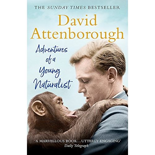David Attenborough Adventures of a Young Naturalist: SIR DAVID ATTENBOROUGH&#39;S ZOO QUEST EXPEDITIONS