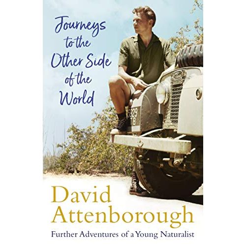 David Attenborough Journeys to the Other Side of the World: further adventures of a young naturalist