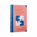 How To Enjoy Your Life And Your Job by Dale Carnegie : Wilco Classics Sprayed Edge Premium Hardback Edition