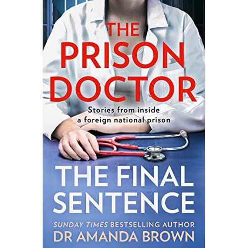 ["9780008448011", "Amanda", "doctor", "dr amanda brown books", "dr amanda brown the prison doctor", "fiction books", "jail break stories", "jail stories", "non fiction", "non fiction books", "prison break biographies", "prison break stories", "Prison Doctor", "sunday times bestselling books", "the final sentence", "the prison doctor", "the prison doctor book", "the prison doctor book by amanda brown", "the prison doctor book by dr amanda brown kindle", "The Prison Doctor: The Final Sentence", "the sunday times bestseller"]