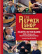 The Repair Shop: Crafts in the Barn : Skills, stories and heartwarming restorations: THE LATEST BOOK