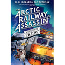 The Arctic Railway Assassin (Adventures on Trains, 6)