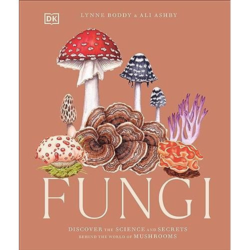 ["9780241612965", "Botany & plant sciences", "dk", "dk books", "DK Garden books", "fungi", "fungi (non-medical)", "Fungi: Discover the Science and Secrets Behind the World of Mushrooms", "mushroom", "Mycology", "Pollution & threats to the environment", "Reference works", "Social & cultural history", "wildflowers & plants"]