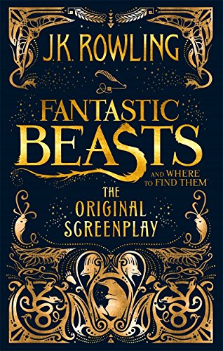 Fantastic Beasts and Where to Find Them: The Original Screenplay (Fantastic Beasts, 1)