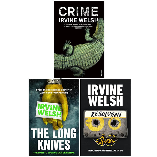 Irvine Welsh Crime Series 3 Books Collection Set (Crime, The Long Knives & [HB] Resolution)