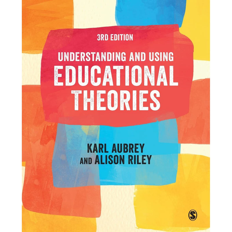 ["9781529761306", "Alison Riley", "Classroom Teaching", "educational book", "educational books", "educational resources", "Educational Study Book", "Educational Theories", "Karl Aubrey", "non fiction", "Non Fiction Book", "study resources", "teaching aids", "teaching resources", "Understanding and Using Educational Theories"]