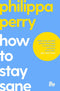 ["9789123786503", "bestselling psychotherapist", "How To Stay Sane", "Philippa Perry", "Philippa Perry Collection", "sunday best time seller", "sunday times", "sunday times best books", "sunday times best seller", "sunday times best sellers", "sunday times best selling books", "sunday times bestseller", "sunday times bestsellers", "Sunday Times bestselling", "sunday times bestselling author", "Sunday Times bestselling Book", "sunday times bestselling books", "sunday times books", "The Book You Wish Your Parents Had Read", "The School of Life", "The School of Life Series", "the sunday times best sellers", "the sunday times bestseller"]