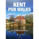Kent Pub Walks: 20 Circular Walking Routes and the Best Places to Stop
