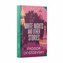 White Nights & Other Stories by Fyodor Dostoyevsky : Wilco Classics Sprayed Edge Premium Hardback Edition
