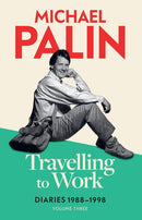 Michael Palin Diaries Volume 1-3 Books Collection Set (The Python Years: Diaries 1969-1979, Halfway To Hollywood: Diaries 1980-1988 and Travelling to Work: Diaries 1988-1998)