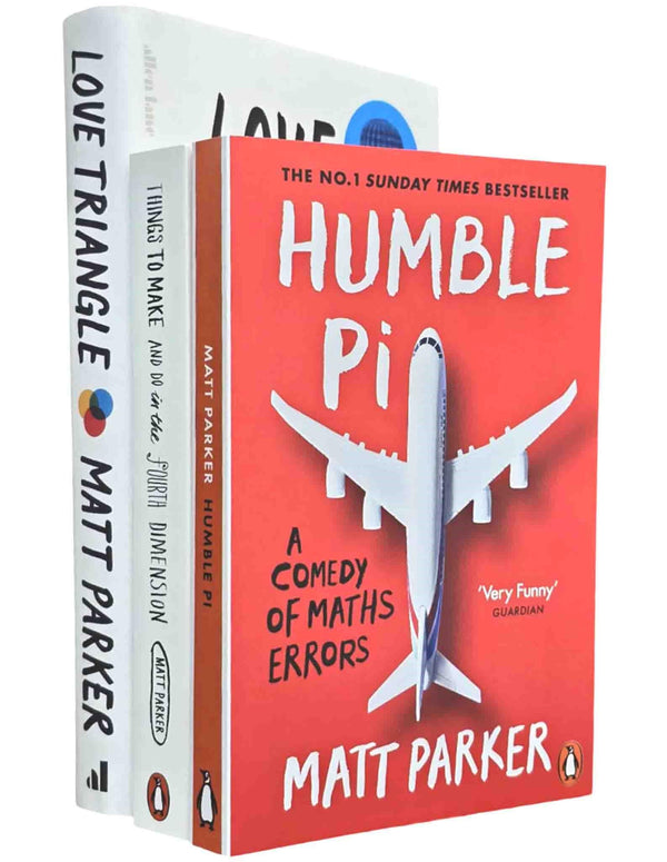 Matt Parker 3 Books Collection Set (Things to Make and Do in the Fourth Dimension, Humble Pi and Love Triangle[Hardback])