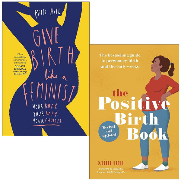 Milli Hill Collection 2 Books Set (Give Birth Like a Feminist, The Positive Birth Book)