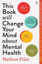 This Book Will Change Your Mind About Mental Health, Why Has Nobody Told Me This Before? and Grow 3 Books Collection Set