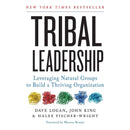 Tribal Leadership: Leveraging Natural Groups to Build a Thriving Organization