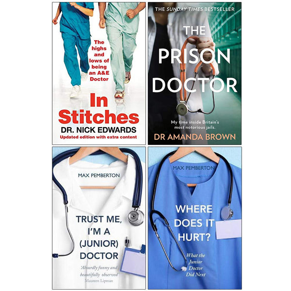 In Stitches, The Prison Doctor, Trust Me Im a Junior Doctor, Where Does it Hurt 4 Books Collection Set