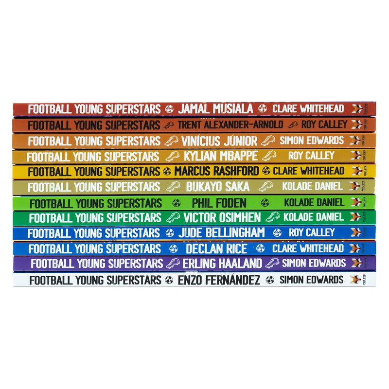 ["9781804458280", "alexander arnold", "Association football", "Bellingham", "bestselling books", "Biography", "biography books", "Bukayo Saka", "Children Book", "children books", "children collection", "childrens books", "Childrens Books (7-11)", "Clare Whitehead", "Declan Rice", "determination", "Diary of a Soccer Star", "Enzo Fernández", "Erling Haaland", "euro 2024", "European Championships", "euros 2024", "Fantasy Football", "Fernandez", "fiction books", "Foden", "football", "Football Academy", "Football Analysis", "Football and Politics", "football books", "Football Champ", "Football Coaching Guides", "Football companion books", "Football Crazy", "Football Culture and Society", "Football Fever", "Football Fiction", "Football Flash", "Football Heroes", "Football Humor", "Football Legends", "Football Memorabilia", "Football Players", "Football School", "Football Tactics", "football young superstars", "Football Youth Development", "footballer", "footballer biographies", "footballer biography", "Footballing Legends", "Foul Play", "fox eye", "fox eye publishing", "Girls FC", "Glory Gardens", "Goal", "Goal Kings", "Haaland", "Inspiration", "inspiration for children", "International Football", "Jamie Johnson", "Jude Bellingham", "Junior", "Kick", "Kolade Daniel", "Kylian Mbappé", "Marcus Rashford", "MAtch attack", "Match of the day", "Match stick", "Mbappe", "On the Ball", "Osimhen", "Phil Foden", "Player Skills and Drills", "Psychology of Football", "rashford", "Rice", "role models", "role models for children", "Roy Calley", "Roy of the Rovers", "Saka", "Simon Edwards", "Soccer Shockers", "Soccer Sisters", "Soccer Squad", "Soccer Star", "Sports", "sports personalities", "sportsmen", "talented", "The Beautiful Game", "The Blizzard", "The Football Detective", "The Foul Play Series", "The Keeper", "The Kick-Off Series", "trent", "Trent Alexander-Arnold", "ultimate football", "Ultimate Football Heroes", "Victor Osimhen", "Vinicius Junior", "world cup", "World Cup books", "World cup football", "young football prodigies", "young superstars"]