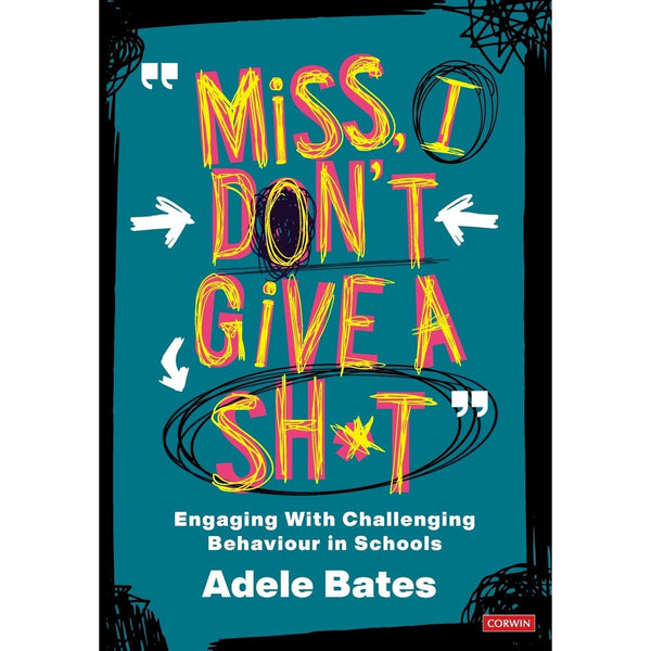 "Miss, I don’t give a sh*t": Engaging with challenging behaviour in schools