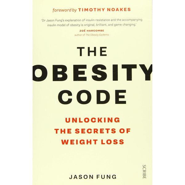 The Obesity Code: the bestselling guide to unlocking the secrets of weight loss by Dr Jason Fung