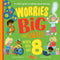 Worries Big and Small When You Are 8: A new children's illustrated picture book about dealing with feelings and emotions such as worry and anxiety