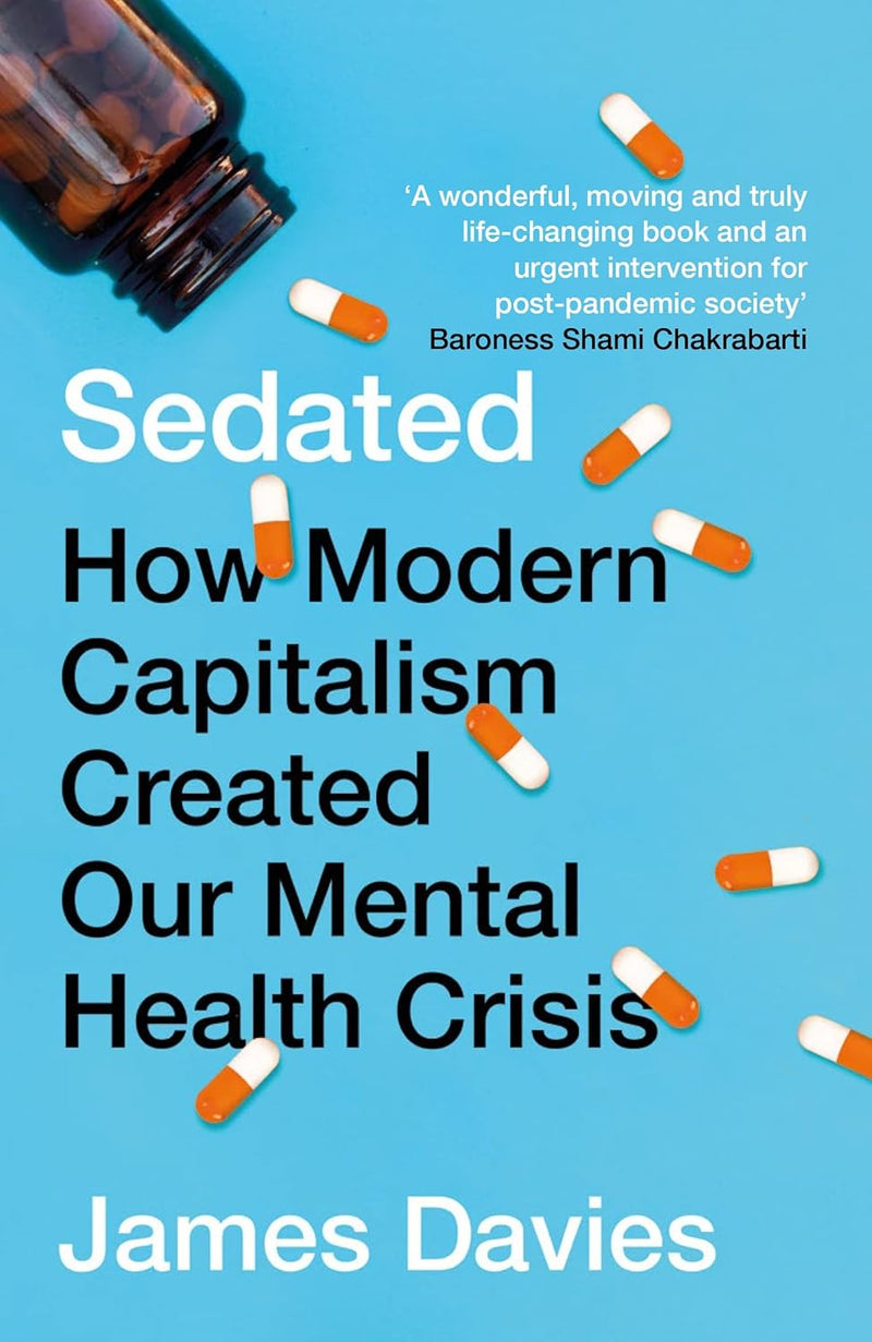 ["9781786499875", "better mental health", "capitalism", "james davies", "james davies books", "james davies collection", "james davies series", "james davies set", "Mental health", "mental health books", "mental health crisis", "mental health problems", "mental health problems books", "mental health skills", "modern capitalism", "sedated", "sedated book", "sedated collection", "sedated james davies", "sedated set", "societal problems", "Society"]