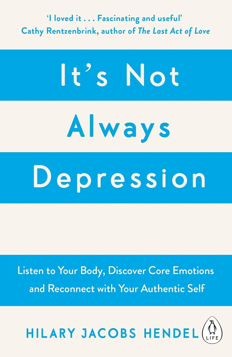["9780678467602", "Applied Psychology (Books)", "Applied Psychology Book", "best self help books", "best seller self help books", "depression", "Depression & Mental Health Biographies", "Discovering Core Emotions and Reconnecting with Your Authentic Self", "Essays", "Family & Lifestyle", "Family & Lifestyle Depression", "Family & Lifestyle Self Help", "Health", "Hilary Jacobs Hendel", "It's Not Always Depression", "It's Not Always Depression by Hilary", "It's Not Always Depression: A New Theory of Listening to Your Body", "Journals & Letters", "Lifestyle Depression", "Mental health", "mental health books", "mental health problems", "mental health problems books", "Mental health services", "Mood Disorders", "Mood Disorders Books", "Psychology", "Reasons To Stay Alive", "Reasons To Stay Alive by Matt Haig", "Self Help", "self help best sellers", "Self help Book", "self help books", "self help is the best help", "the best self help books", "the self help book"]