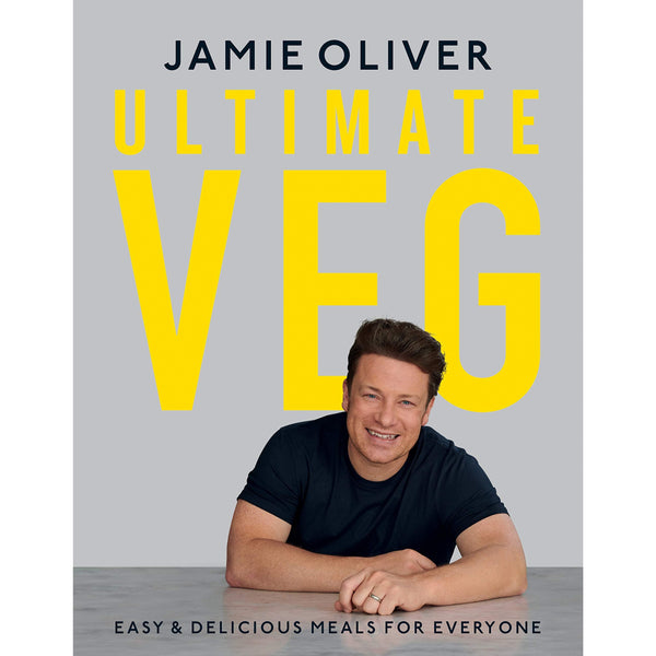 Ultimate Veg: Easy & Delicious Meals for Everyone by Jamie Oliver