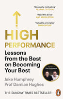 High Performance: Lessons from the Best on Becoming Your Best by Jake Humphrey & Damian Hughes