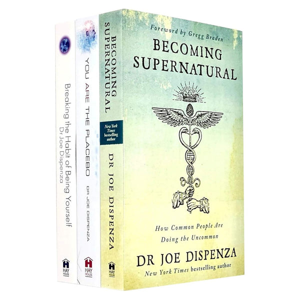 Joe Dispenza Collection 3 Books set (Becoming Supernatural, You Are The Placebo, Breaking the Habit of Being Yourself)