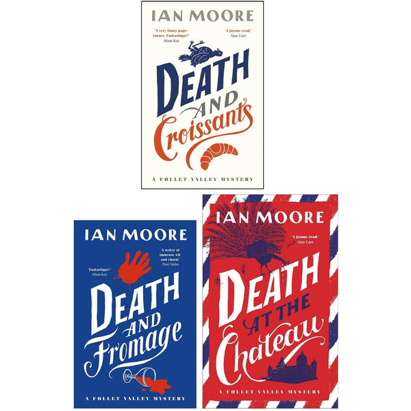 A Follet Valley Mystery By Ian Moore 3 Books Collection Set (Death and Fromage, Death and Croissants, Death at the Chateau [Hardback])