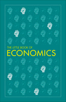 The Little Book of Economics (DK Big Ideas Series)