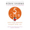 ["5 am club book", "5 am club set", "9780008312831", "Business and Computing", "Business books", "business life", "Family and Lifestyle", "Inspiration", "inspiring", "lifestyle", "Motivation", "motivational", "motivational self help", "robin sharma", "robin sharma books", "robin sharma collection", "robin sharma series", "robin sharma set", "Self Help", "self help books", "sleep cycles", "the 5 am club", "waking up early"]