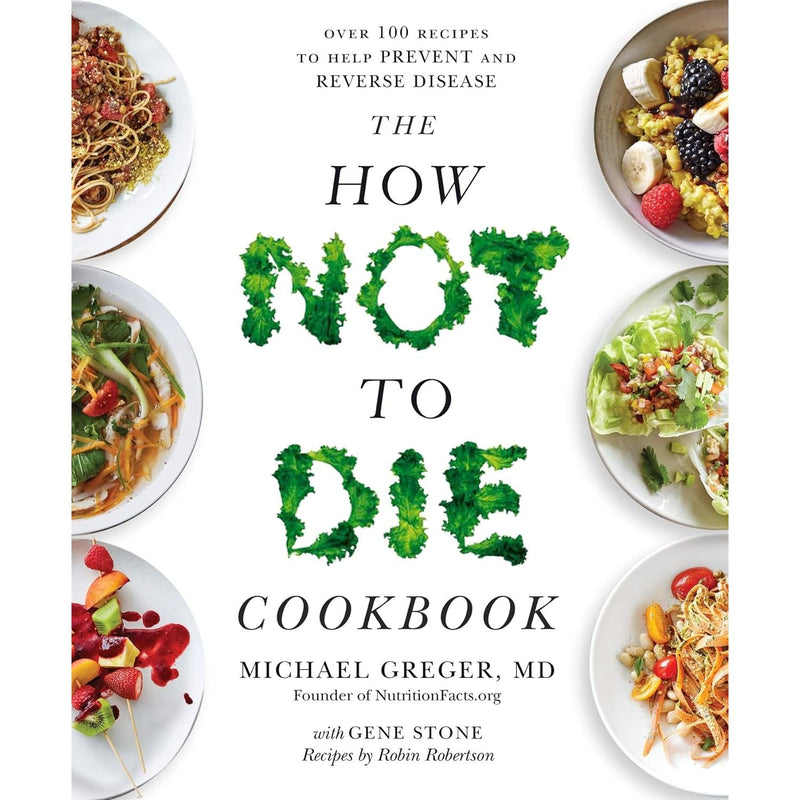 ["9781529010817", "best cookbooks", "cookbook", "Cookbooks", "Cooking Books", "cooking recipe books", "cooking recipes", "diet book", "diet books", "Diet Cookbook", "dieting books", "diets to lose weight fast", "fast weight loss", "gene stone", "Healthy Diet", "How Not To Die", "how not to die cookbook", "lose weight", "Michael Greger", "michael greger books", "michael greger collection", "michael greger how not to die", "michael greger series", "michael greger set", "vegan cookbook", "weight control nutrition", "weight loss"]