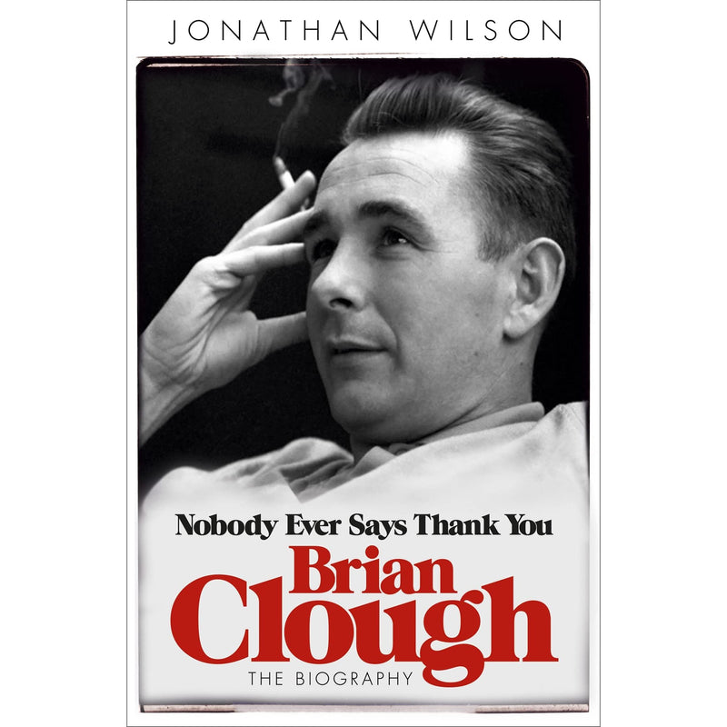 ["1970s football history", "9780753828717", "best football biographies", "Brian Clough biography", "Brian Clough book", "Brian Clough legacy", "Brian Clough life story", "Brian Clough story", "British football biography", "British sport biographies", "classic football managers", "classic football reads", "Clough and Forest story", "Clough and Peter Taylor", "Clough autobiography alternative", "Clough biography UK", "Clough football book", "Clough football genius", "Clough football revolution", "Clough tactical genius", "Clough's managerial style", "Cloughie biography", "deep dive football books", "Derby County Clough era", "Derby County manager", "English football clubs history", "English football coaching", "English football history", "English football legends", "European Cup football stories", "football biography bestseller", "football books UK", "football coaching biography", "football culture books", "football duo stories", "football history books", "football icons UK", "football legend biography", "football manager biographies", "football manager legacy", "football tactician biography", "football underdogs success", "historic football figures", "iconic football managers", "inspirational football books", "Jonathan Wilson author", "Jonathan Wilson biography", "Jonathan Wilson Clough", "Jonathan Wilson football books", "leadership in football", "legacy of Brian Clough", "legendary football managers", "motivational football biography", "must-read football biographies", "Nobody Ever Says Thank You book", "Nottingham Forest Clough era", "Nottingham Forest history", "old football legends", "old school football management", "soccer manager books", "sports leadership books"]