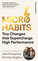 Micro-Habits: Tiny Changes That Supercharge High Performance by Jake Humphrey & Damian Hughes
