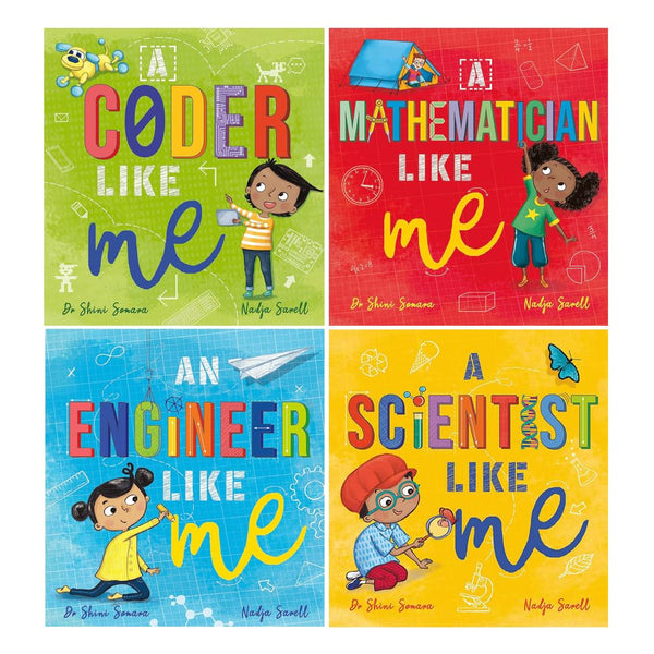 Dr Shini Somara and Nadja Sarell 4 Books Set (An Engineer Like Me, A Scientist Like Me, A Mathematician Like Me &amp; A Coder Like Me)
