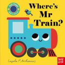 Where’s Mr Train? Felt Flaps & Mirror Board Book for Babies & Toddlers by Ingela P Arrhenius