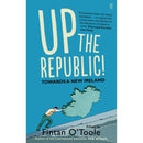 Up the Republic!: Towards a New Ireland by Fintan O'Toole
