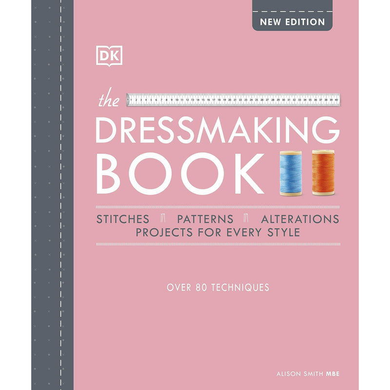 ["9780241459737", "Alison Smith", "dressmaking technique book", "dressmaking technique guide", "Encyclopaedias (Books)", "Fashion & textiles: design", "guide to customising your cloth", "guide to designing", "guide to dressmaking", "machine sewing techniques.", "Needlework & fabric crafts", "Needlework & Fabrics", "reference book", "Reference works", "Sewing", "sewing books", "The Dressmaking Book : Over 80 Techniques"]