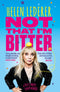 Not That I'm Bitter - A Truly, Madly, Funny Memoir by Helen Lederer