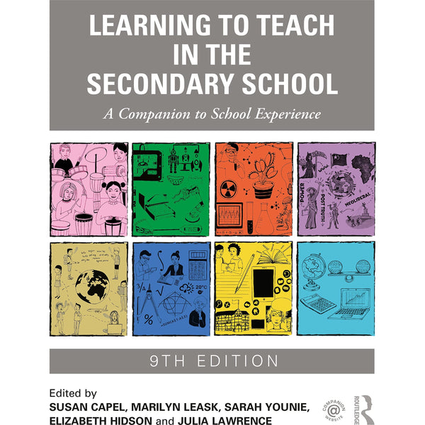 Learning to Teach in the Secondary School: A Companion to School Experience (Learning to Teach Subjects in the Secondary School Series)