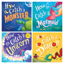 How to Catch Series 4 Books Collection Set (How to Catch a Monster, How to Catch a Mermaid, How to Catch a Unicorn, How to Catch a Dragon)